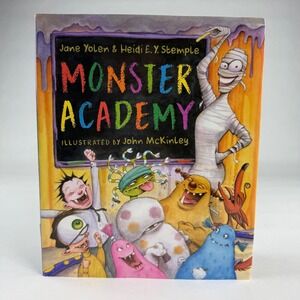 Monster Academy Jane Yolen Heidi Stemple Hardcover First Edition 2018 Scholastic